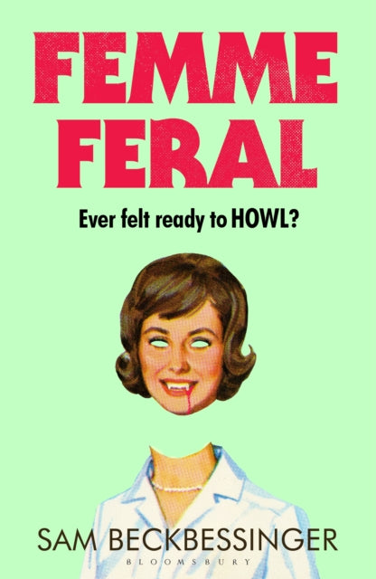Femme Feral : The howlingly fierce and funny female rage sensation of 2026 - 9781526687876