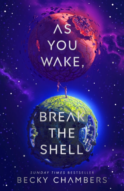 As You Wake, Break the Shell : discover the unmissable and uplifting science fiction novel from the Sunday Times bestselling author of The Long way to a Small Angry Planet - 9781529340587