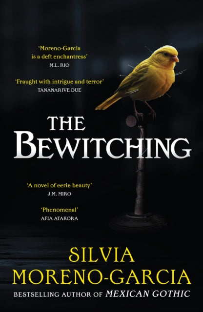 The Bewitching : folk horror meets dark academia in this thrilling supernatural mystery from the bestselling author of Mexican Gothic - 9781529441741