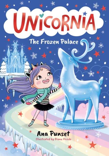 Unicornia: The Frozen Palace : The bestselling illustrated magical unicorn series for kids aged 5-8, perfect for party-bag presents - 9781529529920