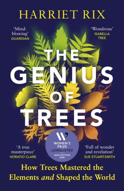 The Genius of Trees : How trees mastered the elements and shaped the world - 9781529921267