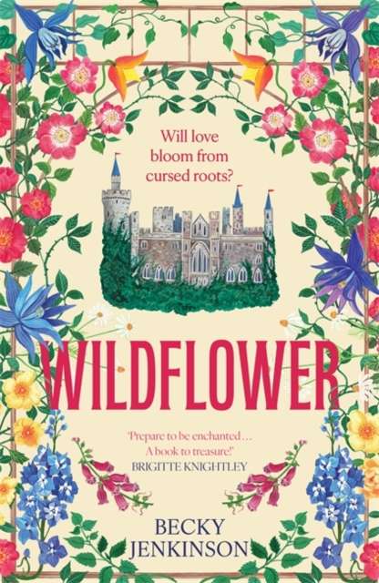 Wildflower : An enchanting cosy fantasy romance with flower magic, a cursed kingdom and a sinister conspiracy - 9781785126147