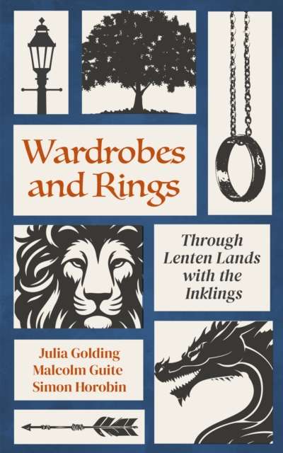 Wardrobes and Rings : Through Lenten Lands with the Inklings - 9781786226891