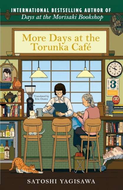More Days at the Torunka Cafe : The new coffee shop-set cosy novel from the bestselling author of Days at the Morisaki Bookshop - 9781786585257