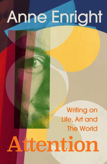 Attention : Writing on Life, Art and the World - 9781787335776