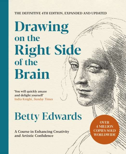 Drawing on the Right Side of the Brain : A Course in Enhancing Creativity and Artistic Confidence: The Definitive 4th Edition - 9781788164276