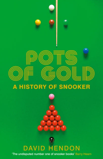 Pots of Gold : A History of Snooker - 9781800753525