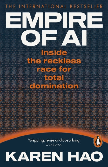Empire of AI : Inside the reckless race for total domination - 9781802064650