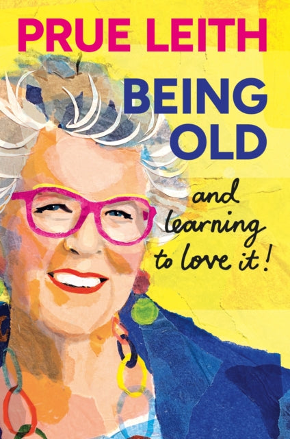 Being Old...and learning to love it! - 9781804193747