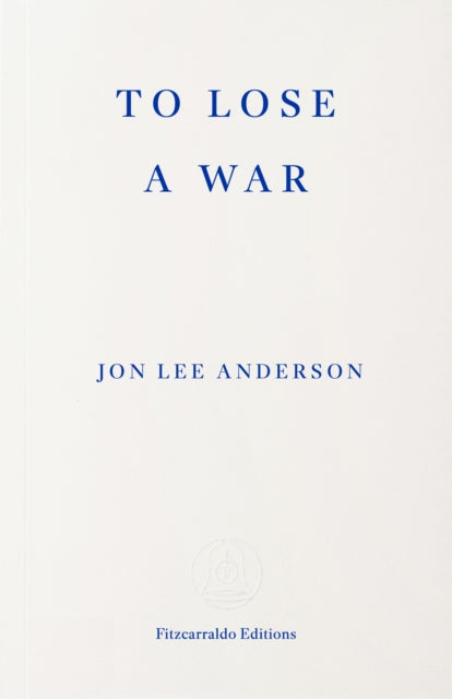 To Lose a War : The Fall and Rise of the Taliban - 9781804272435