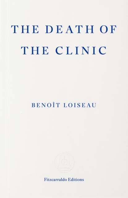 The Death of the Clinic - 9781804272558