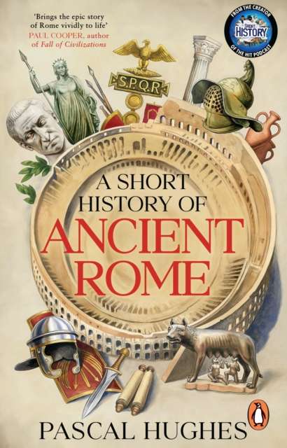 A Short History of Ancient Rome - 9781804997673