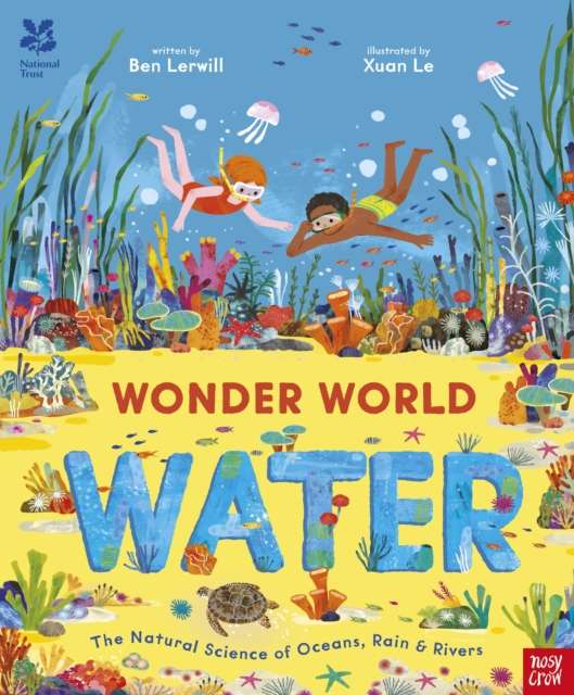 National Trust: Wonder World: Water : The Natural Science of Rain, Rivers and Oceans - 9781805137412