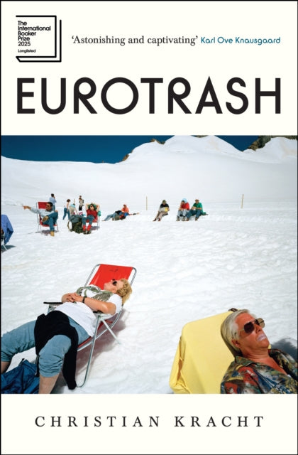 Eurotrash : Nominated for the International Booker Prize 2025 - 9781805223047