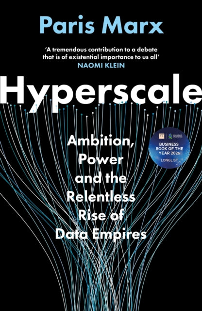 Hyperscale : Ambition, Power and the Relentless Rise of Data Empires: LONGLISTED FOR THE FT BUSINESS BOOK AWARD 2026 - 9781805227458