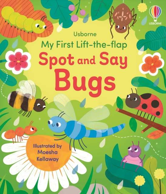 My First Lift-the-flap Spot and Say Bugs - 9781835408810