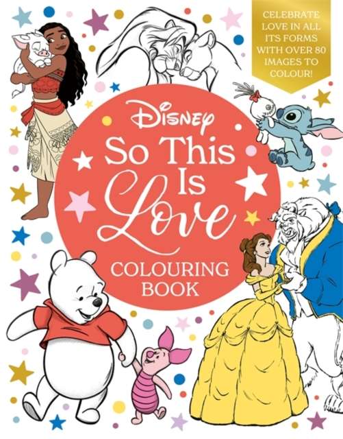 Disney So This Is Love Colouring Book : Celebrate love in all its forms with over 80 images to colour! - 9781835874844