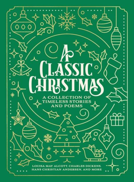 A Classic Christmas : A Collection of Timeless Stories and Poems - The Cleeve Bookshop