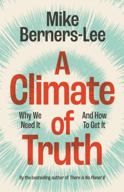 A Climate of Truth : Why We Need It and How To Get It - The Cleeve Bookshop