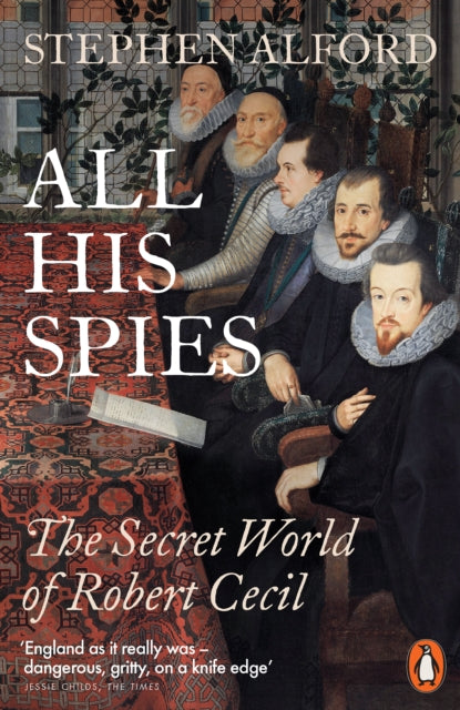 All His Spies : The Secret World of Robert Cecil - The Cleeve Bookshop
