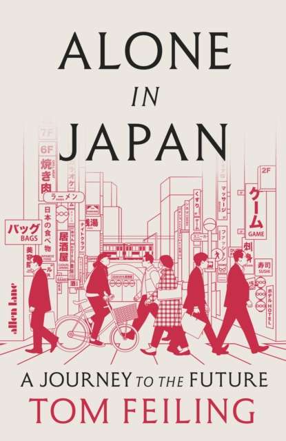 Alone in Japan : A Journey to the Future - The Cleeve Bookshop