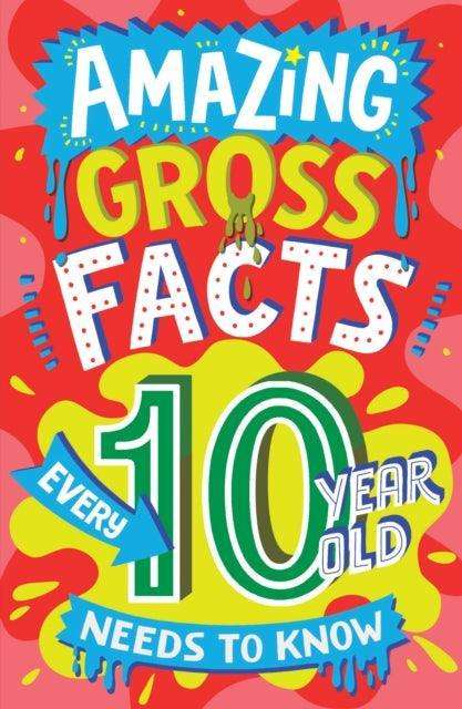 Amazing Gross Facts Every 10 Year Old Needs to Know - The Cleeve Bookshop