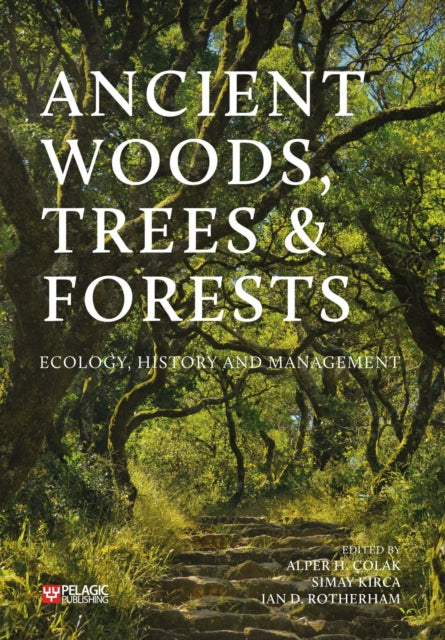 Ancient Woods, Trees and Forests : Ecology, History and Management - The Cleeve Bookshop