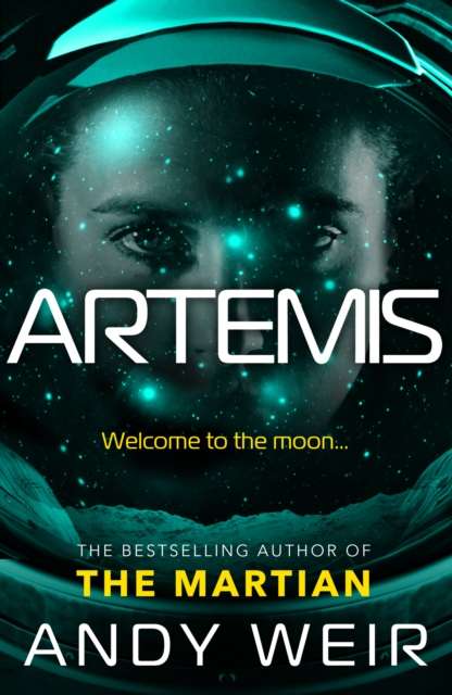 Artemis : A gripping sci-fi thriller from the author of The Martian - The Cleeve Bookshop
