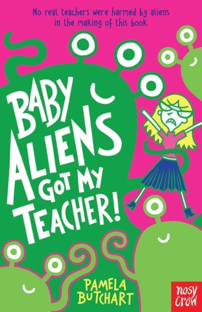 Baby Aliens Got My Teacher - The Cleeve Bookshop