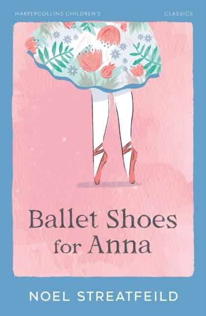 Ballet Shoes for Anna - The Cleeve Bookshop