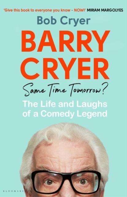 Barry Cryer: Same Time Tomorrow? : The Life and Laughs of a Comedy Legend - The Cleeve Bookshop