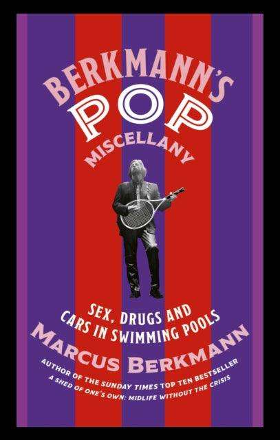 Berkmann's Pop Miscellany : Sex, Drugs and Cars in Swimming Pools - The Cleeve Bookshop
