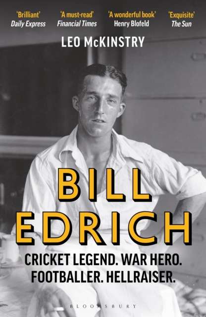 Bill Edrich : Cricket Legend. War Hero. Footballer. Hellraiser. - The Cleeve Bookshop