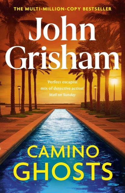 Camino Ghosts : The thrilling Sunday Times bestseller (June 2024) from John Grisham - The Cleeve Bookshop
