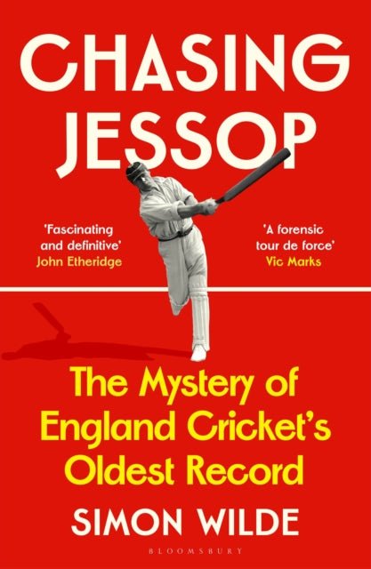 Chasing Jessop : The Mystery of England Cricket's Oldest Record - The Cleeve Bookshop