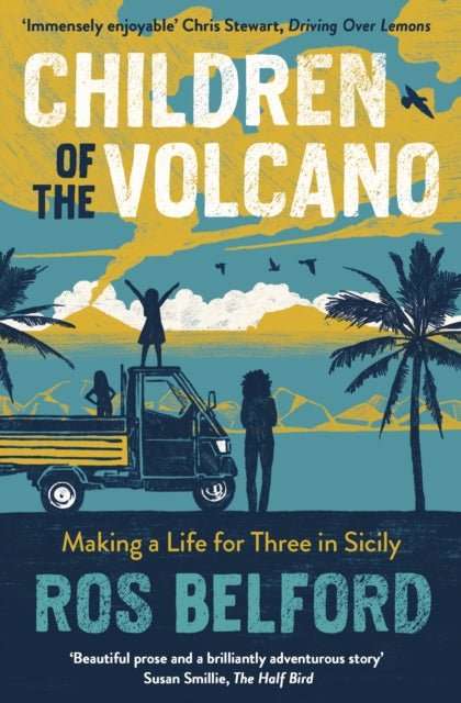 Children of the Volcano : Making a Life for Three in Sicily - The Cleeve Bookshop