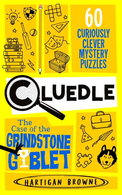 Cluedle - The Case of the Grindstone Goblet : 60 Curiously Clever Mystery Puzzles - The Cleeve Bookshop