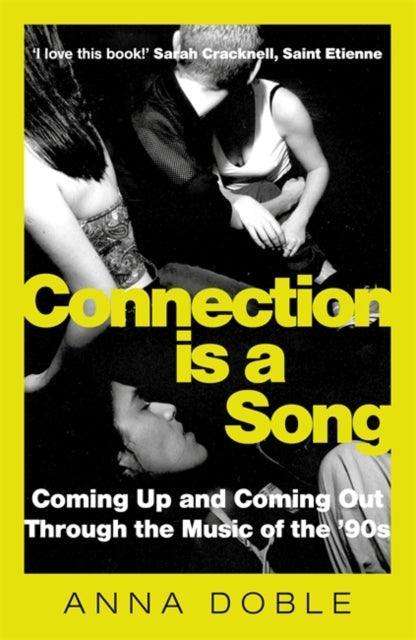 Connection is a Song : Coming Up and Coming Out Through the Music of the '90s - The Cleeve Bookshop