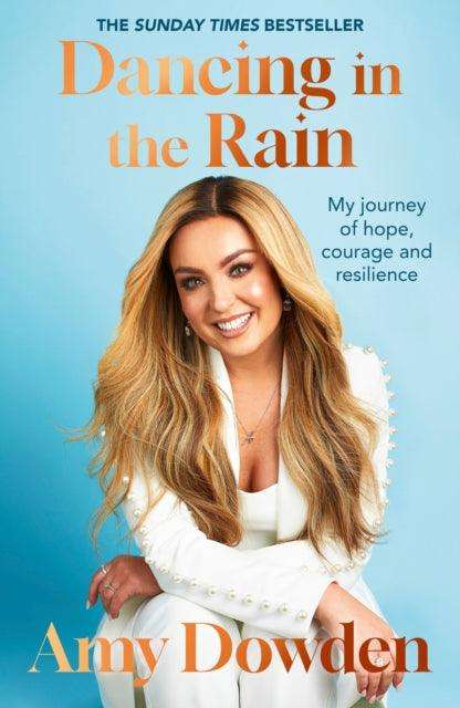 Dancing in the Rain : My story of hope, courage and resilience - The Cleeve Bookshop