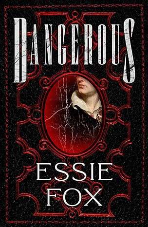 'Dangerous' by Essie Fox - Signed Sprayed Edge Edition - The Cleeve Bookshop