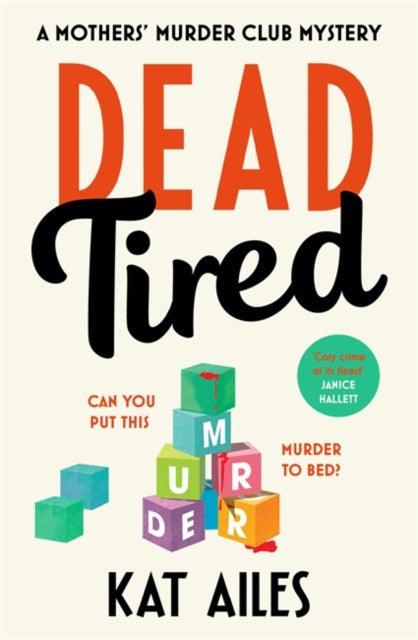 Dead Tired : 'Cosy crime at its finest!' - Janice Hallett - The Cleeve Bookshop