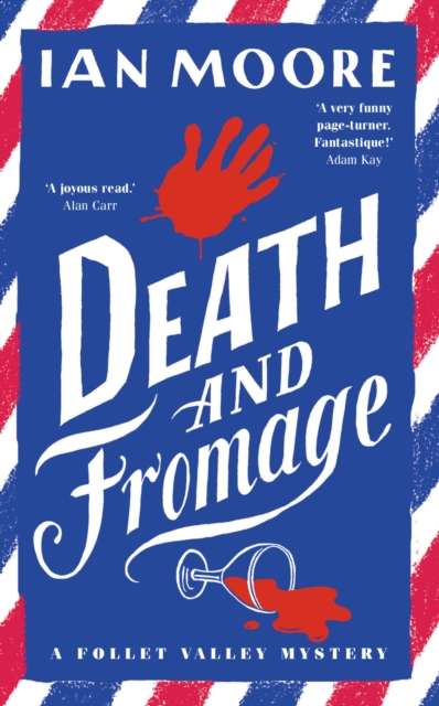 Death and Fromage : the rip-roaring murder mystery - now optioned for TV - The Cleeve Bookshop