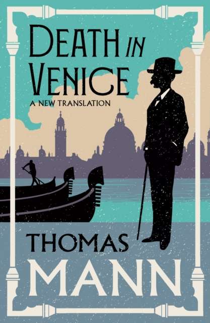 Death in Venice : New Translation (Alma Classics Evergreens) - The Cleeve Bookshop