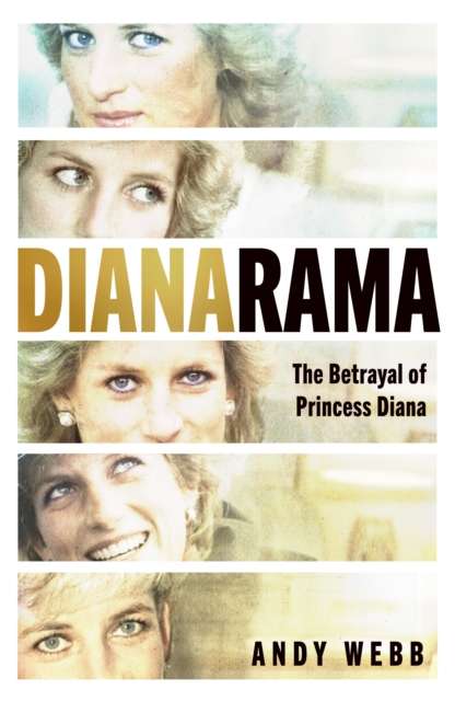 Dianarama : The Betrayal of Princess Diana - The Cleeve Bookshop