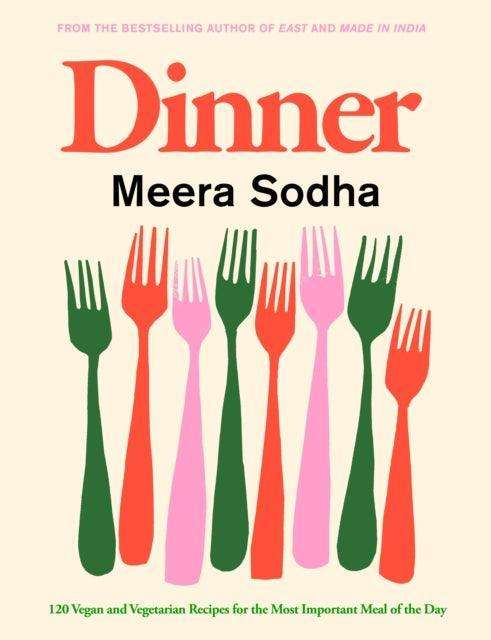 Dinner : 120 vegan and vegetarian recipes for the most important meal of the day - The Cleeve Bookshop