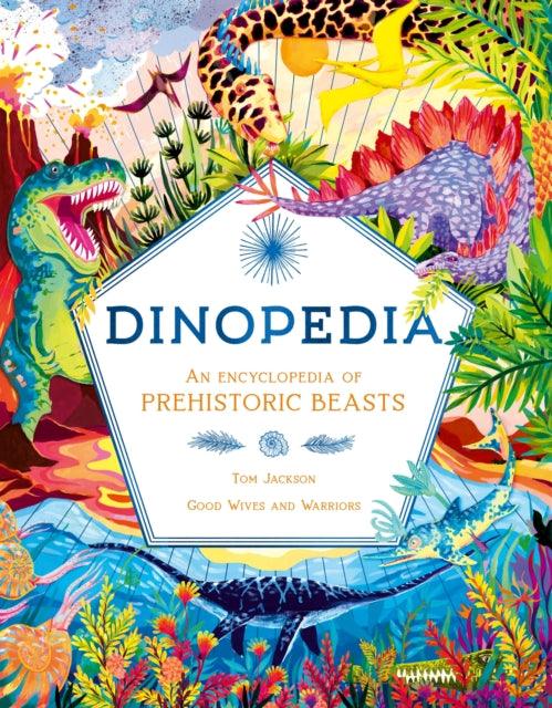 Dinopedia : An Encyclopedia of Prehistoric Beasts - The Cleeve Bookshop