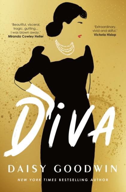 Diva : Brand-new for 2024! Bestselling Daisy Goodwin returns with a heartbreaking, powerful novel about the legendary Maria Callas - The Cleeve Bookshop