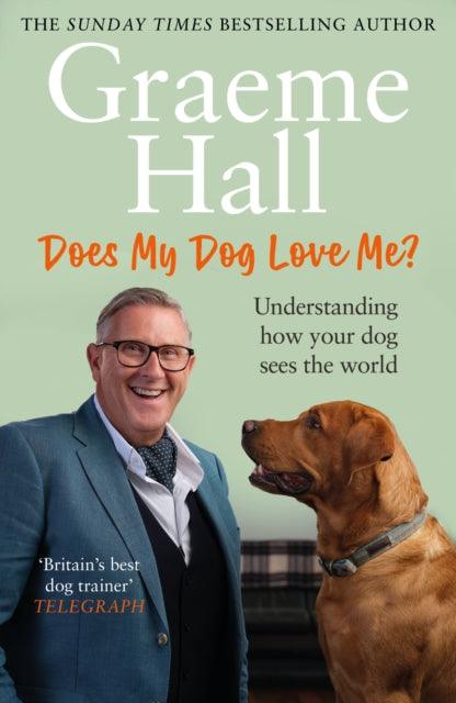 Does My Dog Love Me? : Understanding how your dog sees the world - The Cleeve Bookshop