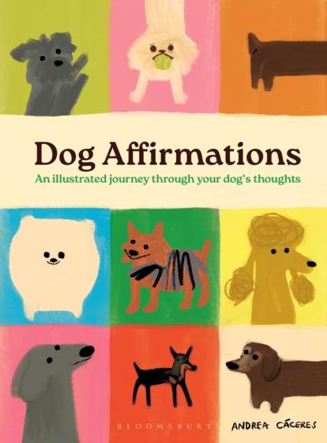 Dog Affirmations : An Illustrated Journey Through Your Dog's Thoughts - The Cleeve Bookshop