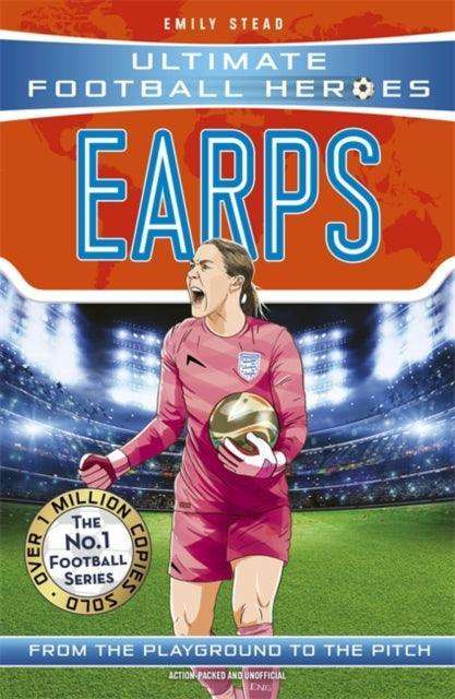 Earps (Ultimate Football Heroes - The No.1 football series) : Collect them all! - The Cleeve Bookshop